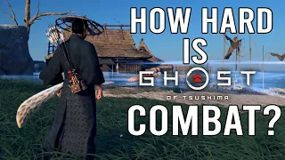 Ghost of Tsushima Combat - How Hard Is It?