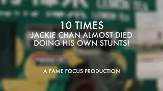 10 TIMES JACKIE CHAN ALMOST DIED DOING HIS OWN STUNTS