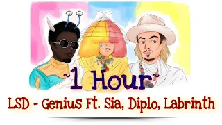 LSD - Genius Ft. Sia, Diplo, Labrinth || 1 Hour Full Lyrics