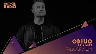 Westwood Radio 034 - Opiuo (4X4 Mix)