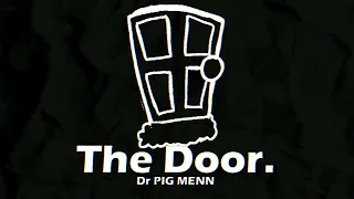 Dr PIG MENN - The Door [Commissioned by @fluffpillow ]