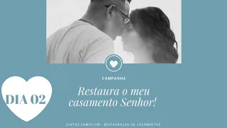 Dia 2 - Campanha restaura o meu casamento Senhor!