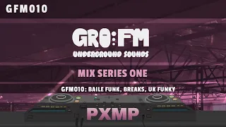 GRO-FM MIX SERIES 1, MIX 10: PXMP