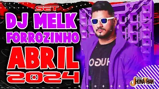 SET DJ MELK FORROZINHO 2024 ABRIL REPERTÓRIO NOVO (MIXAGENS DJ JHONATHAN)