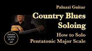 Guitar Soloing Lesson for Beginners [How to Solo Country Blues Pentatonic Major Scale Riffs]