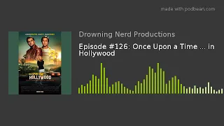 Episode #126: Once Upon a Time … in Hollywood
