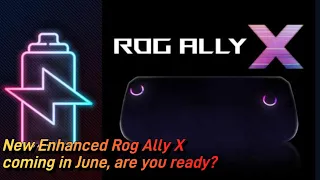 New Rog Ally-X!!! Coming in June!!!