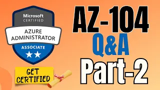 EP2: AZ-104 | Real exam practice questions | Exam Dumps | Azure Administrator #az104