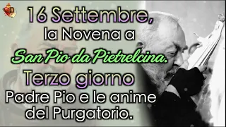 16 Settembre, laNovena a San Pio da Pietrelcina.Terzo giorno: Padre Pio e le anime del Purgatorio.