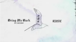 Miles Away - Bring Me Back (feat. Claire Ridgely) [Acoustic]