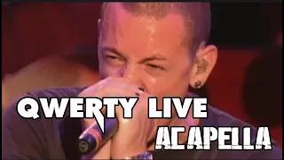 Linkin Park - QWERTY Live (Acapella)