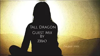 TALL DRAGON GUEST MIX BY zHrO [AUGUST 2022]