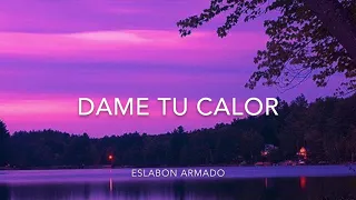 (LETRA) Dame Tu Calor-Eslabon Armado [2020]