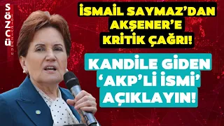 İsmail Saymaz’dan Meral Akşener’e Tarihi Kandil Çağrısı!