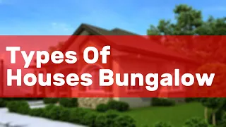 Types Of Houses Bungalow