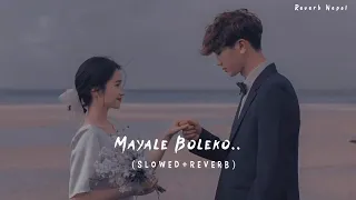 Mayale bolako--(slowed+reverb)