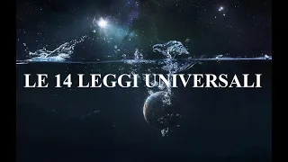 LE 14 LEGGI UNIVERSALI - Disciplinano e regolano tanto l’Universo quanto la vita delle persone.