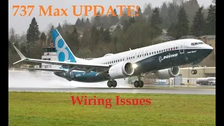 737 Max UPDATE! Wiring Issues and the FAA