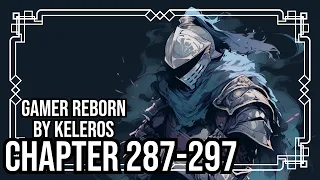 Gamer Reborn Ch 287-297| RoyalRoad| Litrpg | Webnovel Audiobook Story Recap