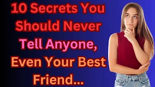 10 Secrets You Should Never Tell Anyone