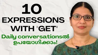10 USEFUL EXPRESSIONS WITH 'GET' | Basic English Conversation | Lesson 53 | Spoken English Malayalam