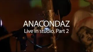 Anacondaz — Live in studio. Part 2 / Рассвет мертвецов