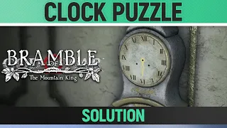 Bramble: The Mountain King - Clock Puzzle Solution