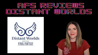 Distant Worlds and Why Final Fantasy is Important