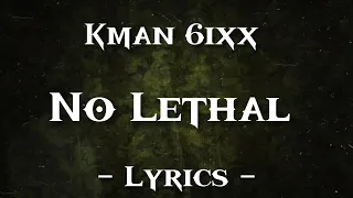 Kman 6ixx - No Lethal (Official Lyrics)