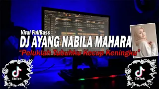 DJ PELUKLAH TUBUHKU KECUP KENINGKU VIRAL TIKTOK || DJ AYANG REMIX FULLBASS 2022