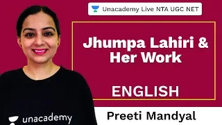 Jhumpa Lahiri & Her Work | English | Unacademy Live NTA UGC NET | Preeti Mandyal