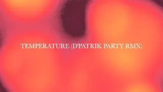 TEMPERATURE (D'PATRIK PARTY MIX)