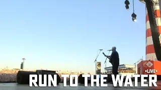 LIVE - Run To The Water (Live op Concert at SEA 2019)