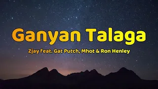 Zjay feat. Gat Putch, Mhot & Ron Henley - Ganyan Talaga (Lyrics Video)