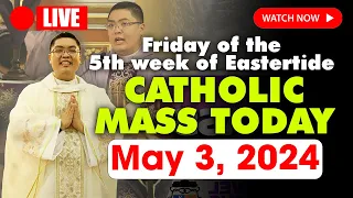 DAILY HOLY MASS LIVE TODAY - 5:00 AM Friday MAY 3, 2024 || Friday of the 5th week of Eastertide