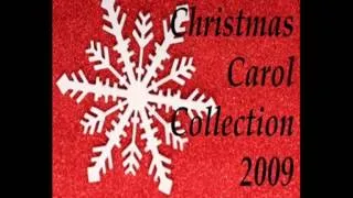 Christmas Carol Collection 2009 - O Come O Come Emmanuel Translated by John M. Neale