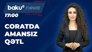 Coratda baş verən amansız qətlin təfərrüatı