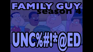 Family guy season 4 uncensored scenes