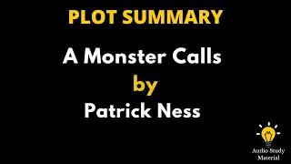 Plot Summary Of A Monster Calls By Patrick Ness. - A Monster Calls By Patrick Ness