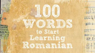 100 Words to Start Learning Romanian