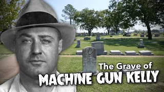 Gangster Graves - The Grave of Machine Gun Kelly   4K
