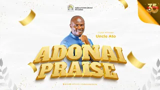 ADONAI PRAISE || 35TH ANNIVERSARY EDITION || 26TH APRIL 2024