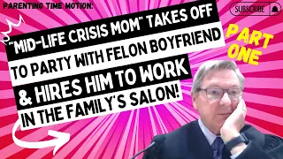 "Mid-Life Crisis Mom" Takes Off To Party With FELON Boyfriend & Hires Him To Work In Family's Salon!