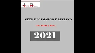 Zezé di Camargo e Luciano  uma hora e meia 2021