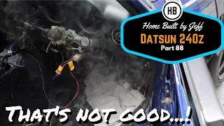 That's not good...! - Home Built Datsun 240z part 88