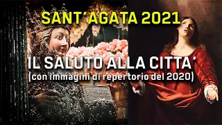 SPECIALE SANT'AGATA 2021 - IL SALUTO DI ARRIVEDERCI ALLA SANTA PATRONA AGATA