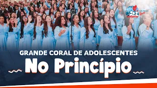 No Princípio | Grande Coral de Adolescentes | 21° Congresso de Adolescentes da IEADPE