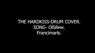 THE HARDKISS-Обійми-DRUM COVER!