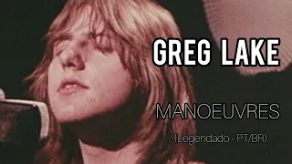 Greg Lake - Manoeuvres (LEGENDADO)
