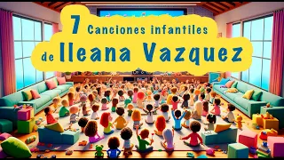 Ileana Vázquez: Compilación de las Canciones Infantiles Más Queridas y Bailadas de 2024